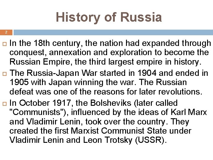 History of Russia 2 In the 18 th century, the nation had expanded through