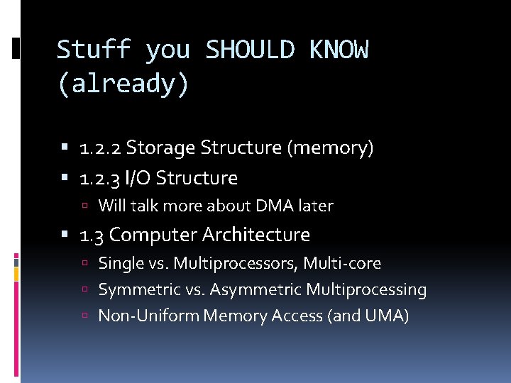 Stuff you SHOULD KNOW (already) 1. 2. 2 Storage Structure (memory) 1. 2. 3