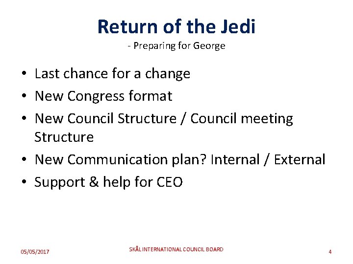 Return of the Jedi - Preparing for George • Last chance for a change