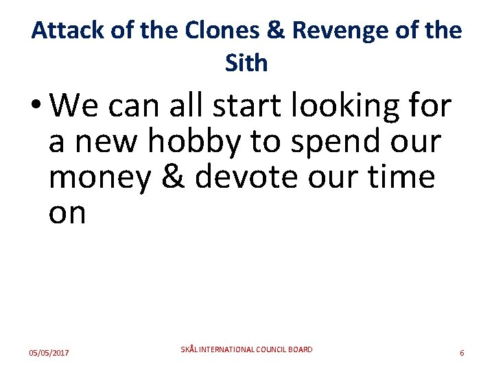Attack of the Clones & Revenge of the Sith • We can all start
