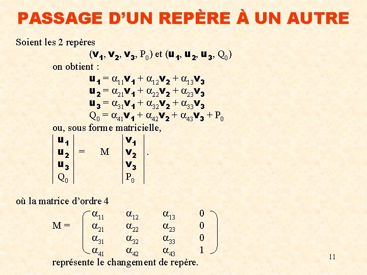 PASSAGE D’UN REPÈRE À UN AUTRE Soient les 2 repères (v 1, v 2,