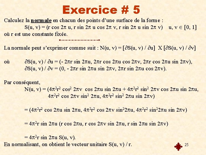 Exercice # 5 Calculez la normale en chacun des points d’une surface de la