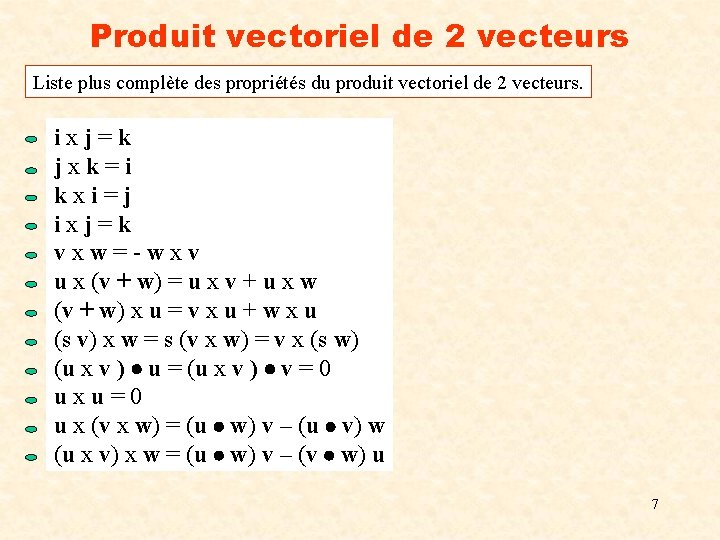 Produit vectoriel de 2 vecteurs Liste plus complète des propriétés du produit vectoriel de