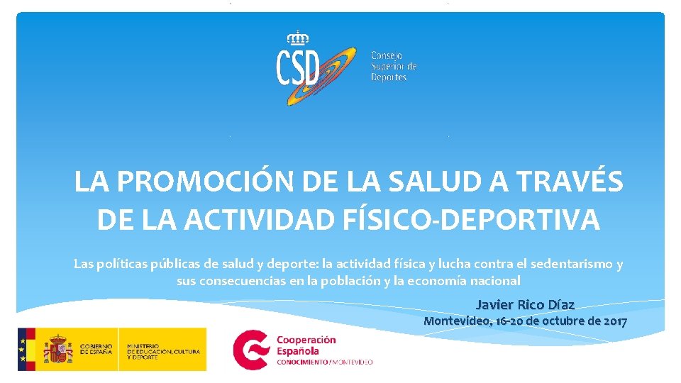 LA PROMOCIÓN DE LA SALUD A TRAVÉS DE LA ACTIVIDAD FÍSICO-DEPORTIVA Las políticas públicas LA PROMOCIÓN DE LA SALUD A TRAVÉS DE LA ACTIVIDAD FÍSICO-DEPORTIVA Las políticas públicas