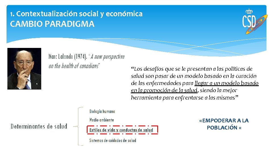 1. Contextualización social y económica CAMBIO PARADIGMA “Los desafíos que se le presentan a