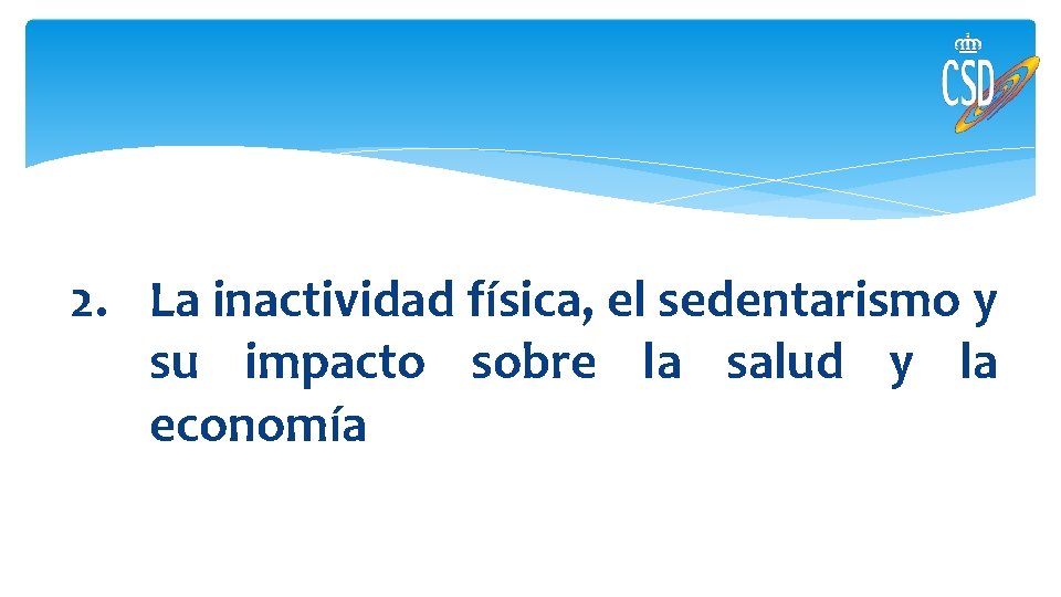 2. La inactividad física, el sedentarismo y su impacto sobre la salud y la