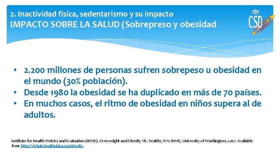 2. Inactividad física, sedentarismo y su impacto IMPACTO SOBRE LA SALUD (Sobrepreso y obesidad