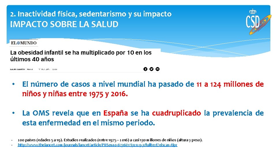 2. Inactividad física, sedentarismo y su impacto IMPACTO SOBRE LA SALUD • El número