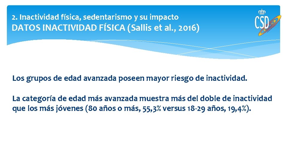 2. Inactividad física, sedentarismo y su impacto DATOS INACTIVIDAD FÍSICA (Sallis et al. ,