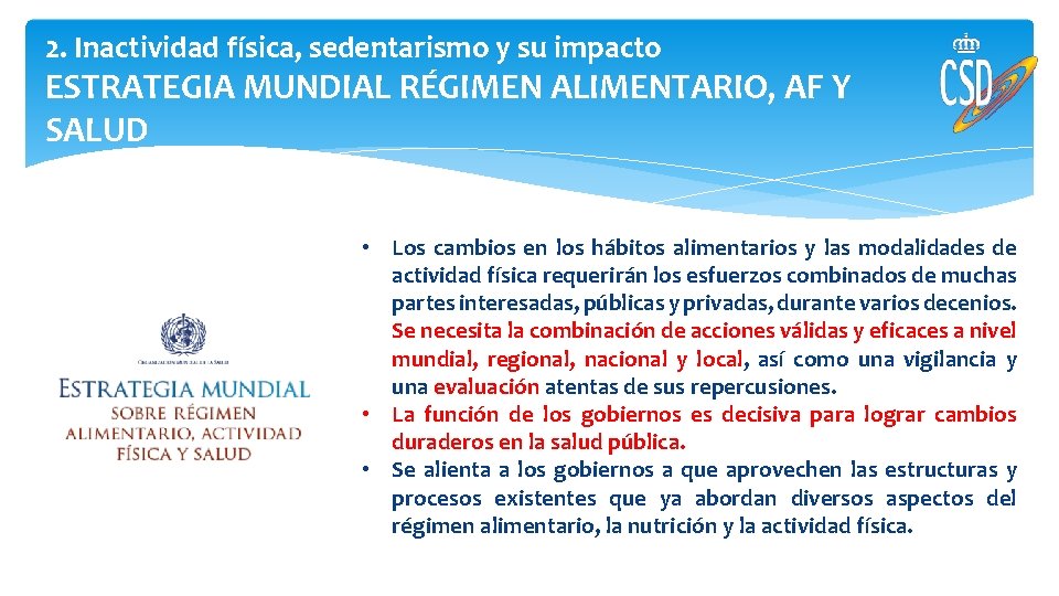 2. Inactividad física, sedentarismo y su impacto ESTRATEGIA MUNDIAL RÉGIMEN ALIMENTARIO, AF Y SALUD