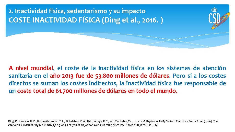 2. Inactividad física, sedentarismo y su impacto COSTE INACTIVIDAD FÍSICA (Ding et al. ,