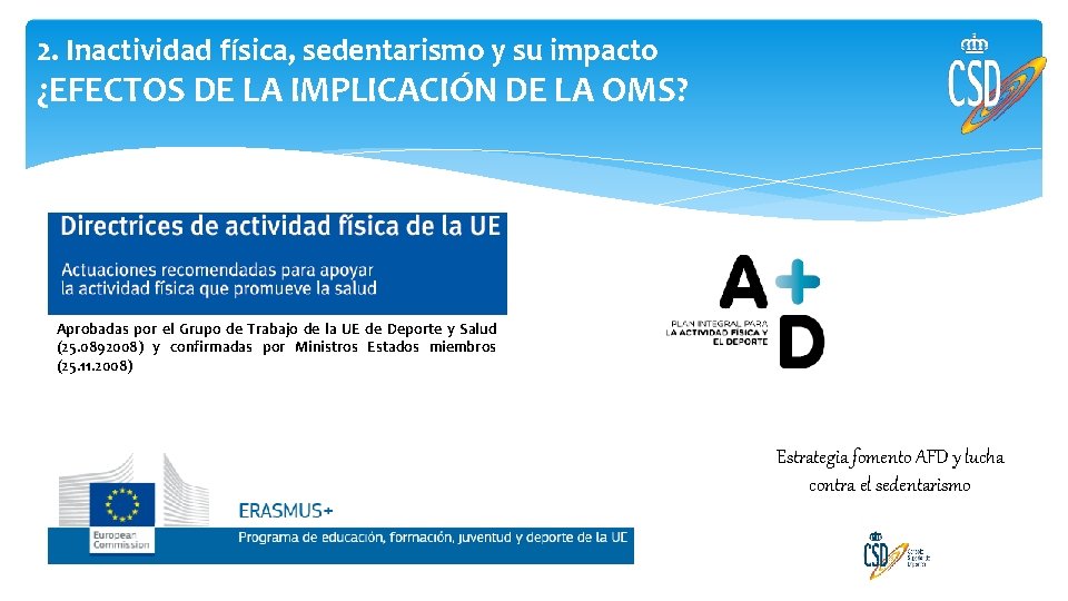 2. Inactividad física, sedentarismo y su impacto ¿EFECTOS DE LA IMPLICACIÓN DE LA OMS?