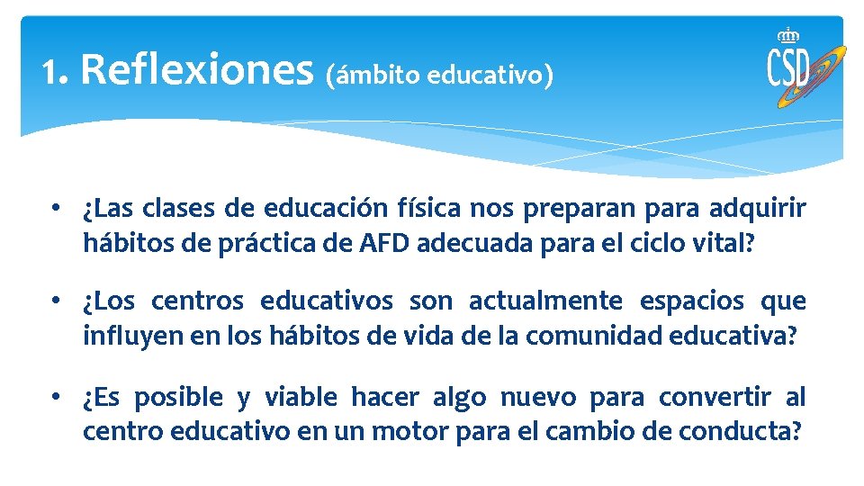 1. Reflexiones (ámbito educativo) • ¿Las clases de educación física nos preparan para adquirir