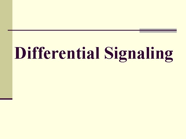Differential Signaling 