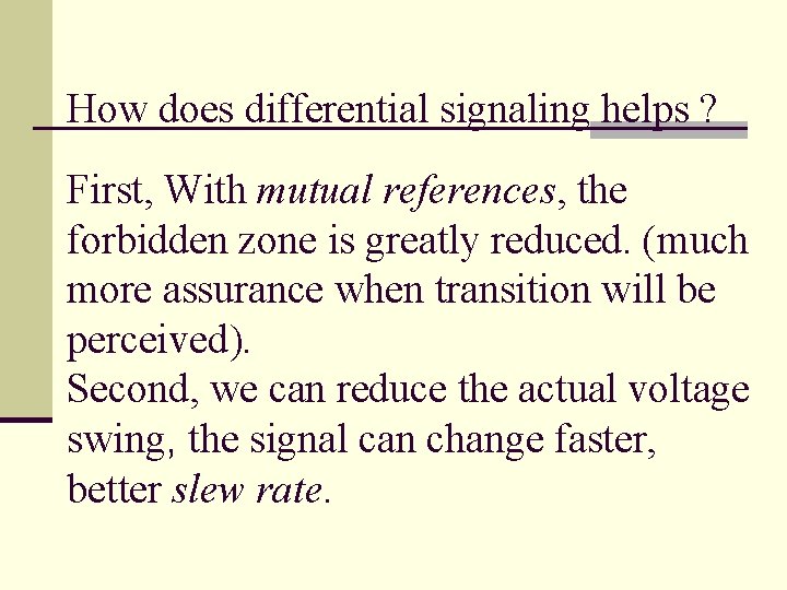 How does differential signaling helps ? First, With mutual references, the forbidden zone is