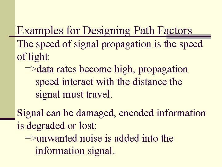 Examples for Designing Path Factors The speed of signal propagation is the speed of