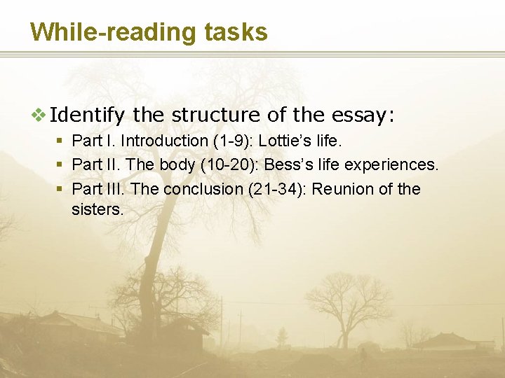 While-reading tasks v Identify the structure of the essay: § Part I. Introduction (1