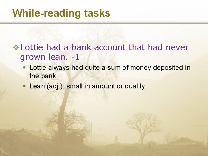 While-reading tasks v Lottie had a bank account that had never grown lean. -1