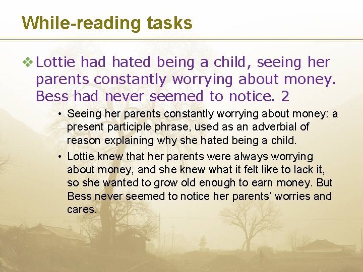 While-reading tasks v Lottie had hated being a child, seeing her parents constantly worrying