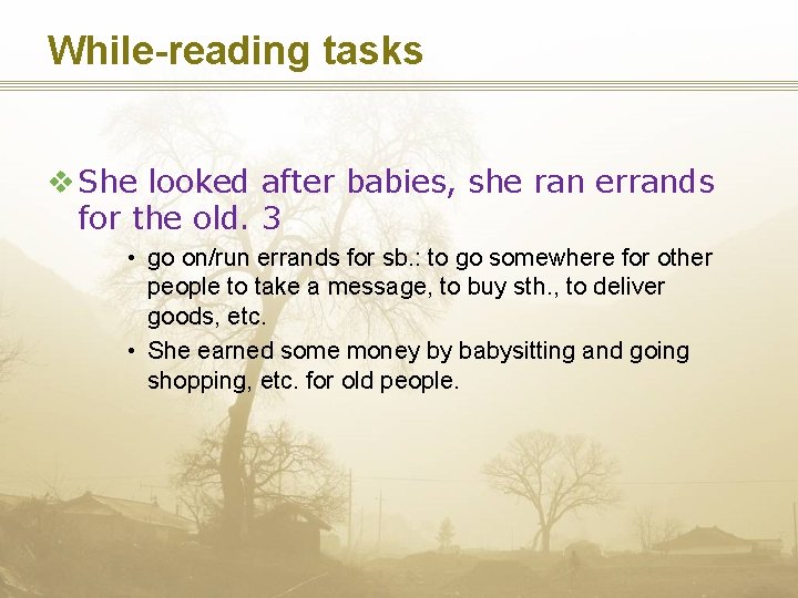While-reading tasks v She looked after babies, she ran errands for the old. 3