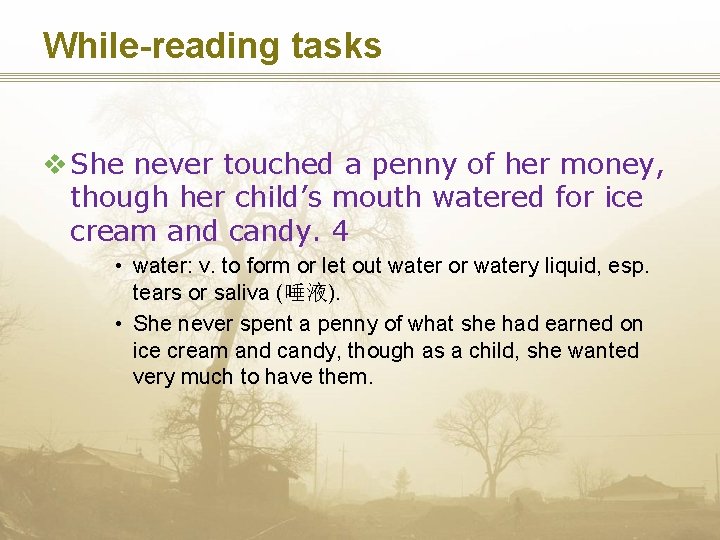 While-reading tasks v She never touched a penny of her money, though her child’s