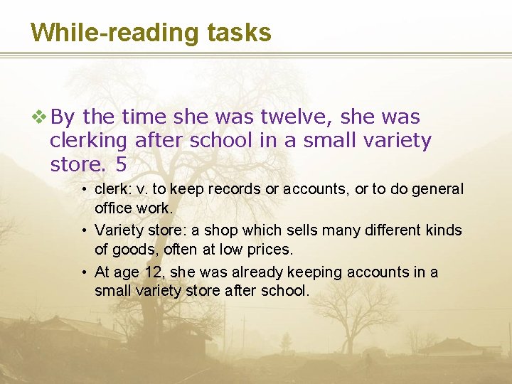 While-reading tasks v By the time she was twelve, she was clerking after school