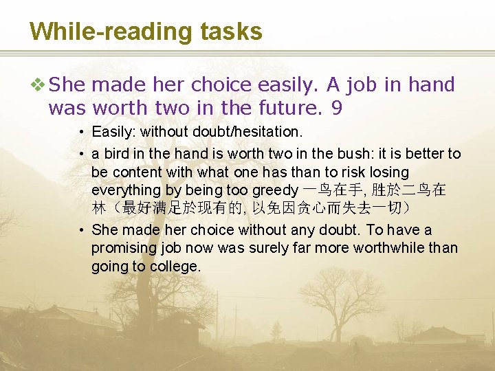 While-reading tasks v She made her choice easily. A job in hand was worth