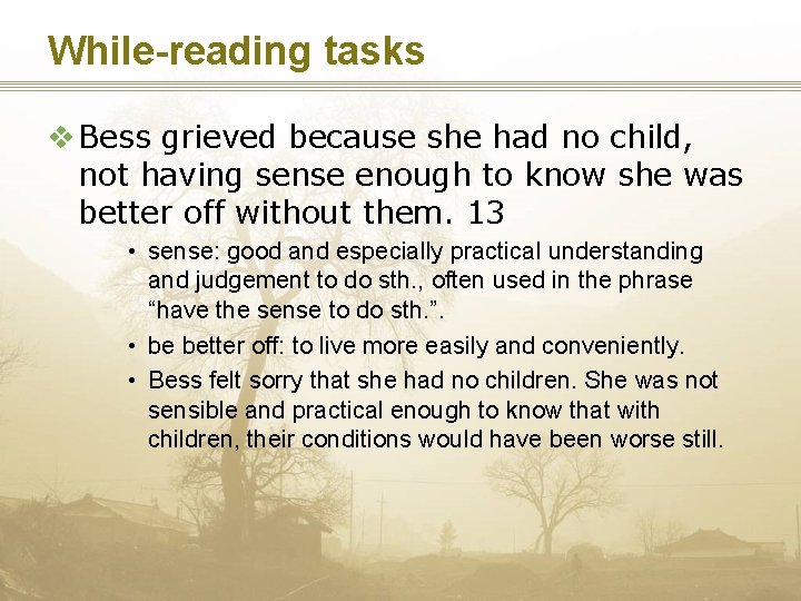 While-reading tasks v Bess grieved because she had no child, not having sense enough