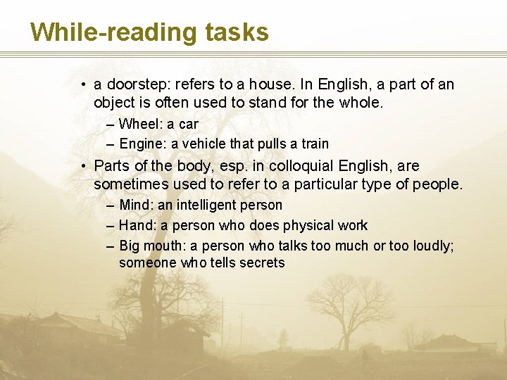 While-reading tasks • a doorstep: refers to a house. In English, a part of