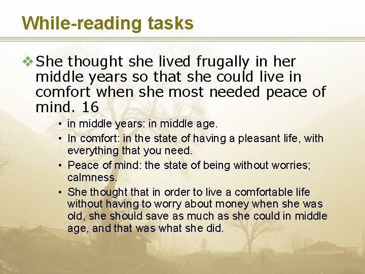 While-reading tasks v She thought she lived frugally in her middle years so that