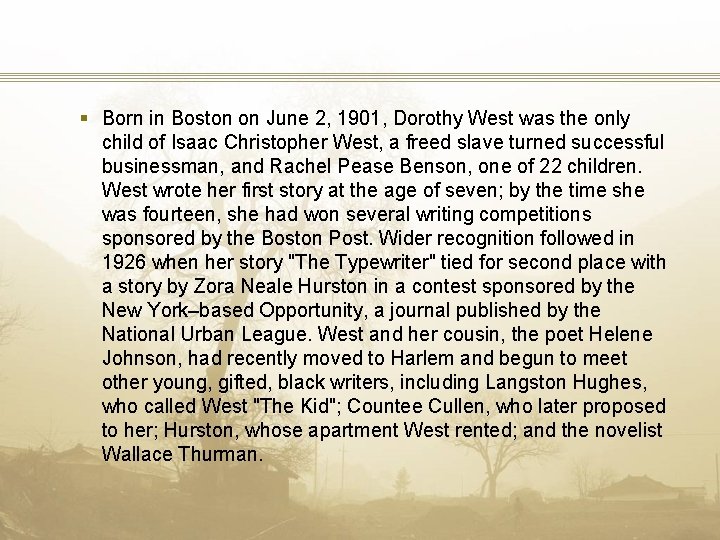 § Born in Boston on June 2, 1901, Dorothy West was the only child