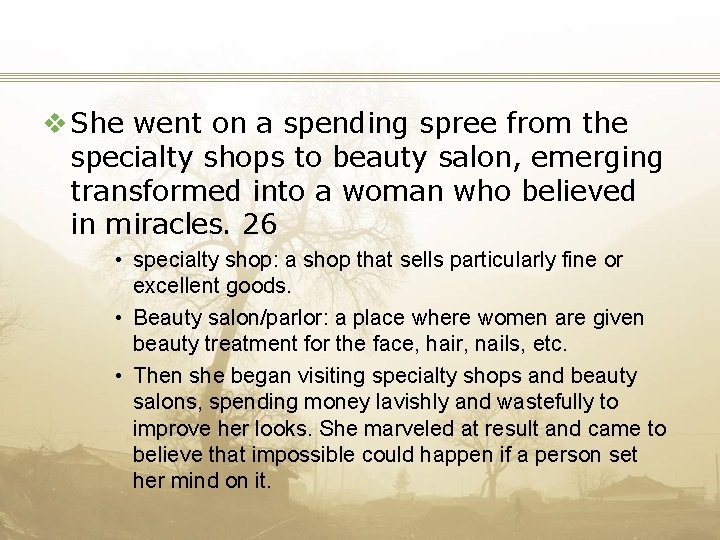 v She went on a spending spree from the specialty shops to beauty salon,