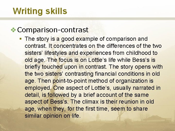 Writing skills v Comparison-contrast § The story is a good example of comparison and