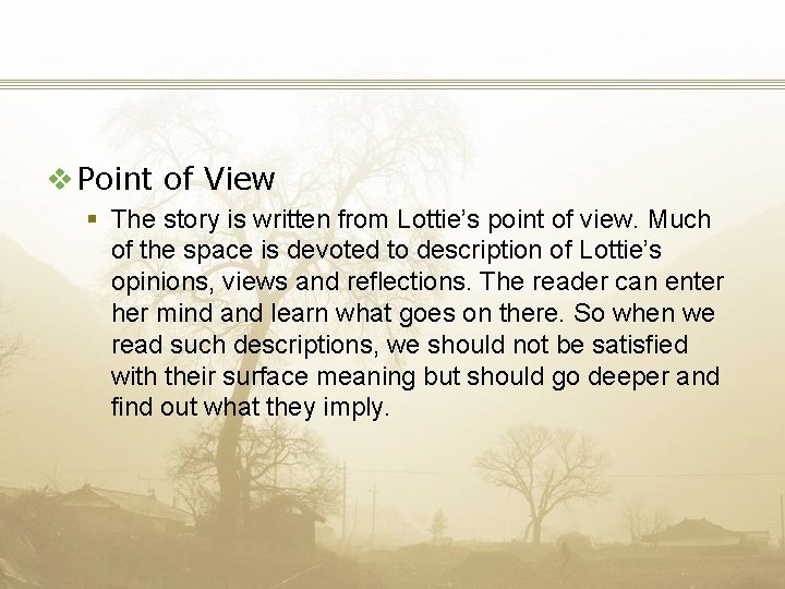 v Point of View § The story is written from Lottie’s point of view.