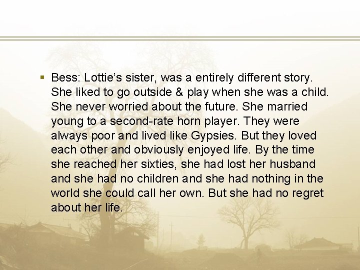 § Bess: Lottie’s sister, was a entirely different story. She liked to go outside