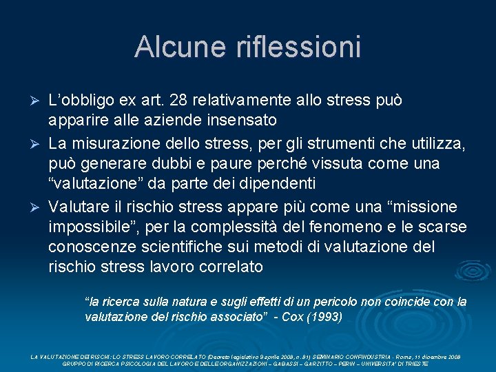 Alcune riflessioni L’obbligo ex art. 28 relativamente allo stress può apparire alle aziende insensato