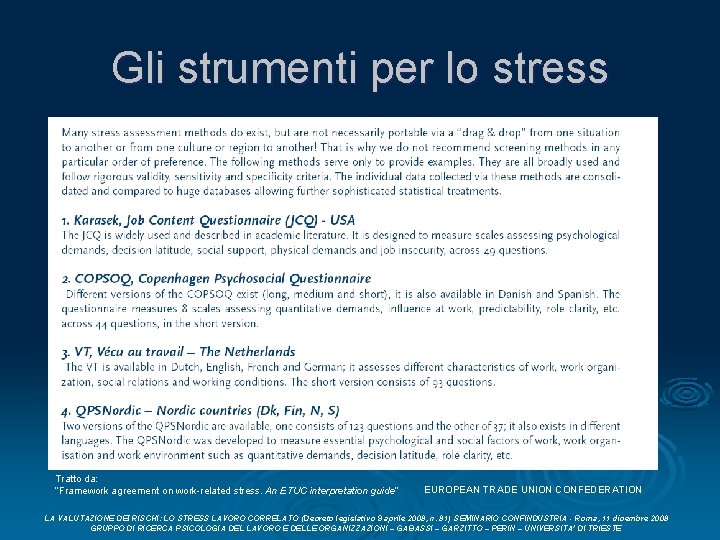 Gli strumenti per lo stress Tratto da: “Framework agreement on work-related stress. An ETUC