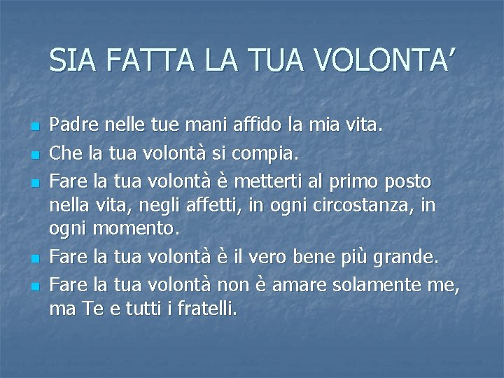 SIA FATTA LA TUA VOLONTA’ n n n Padre nelle tue mani affido la