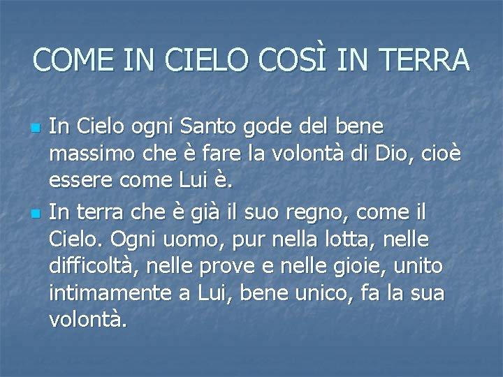 COME IN CIELO COSÌ IN TERRA n n In Cielo ogni Santo gode del