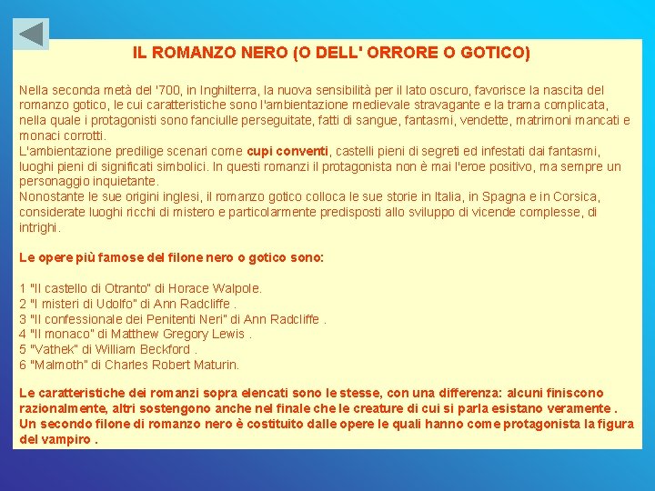 IL ROMANZO NERO (O DELL' ORRORE O GOTICO) Nella seconda metà del '700, in