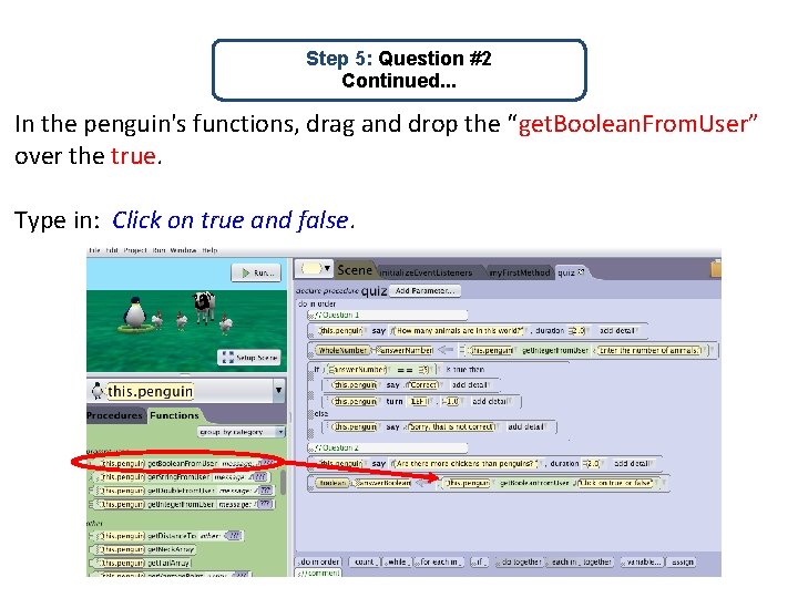 Step 5: Question #2 Continued. . . In the penguin's functions, drag and drop