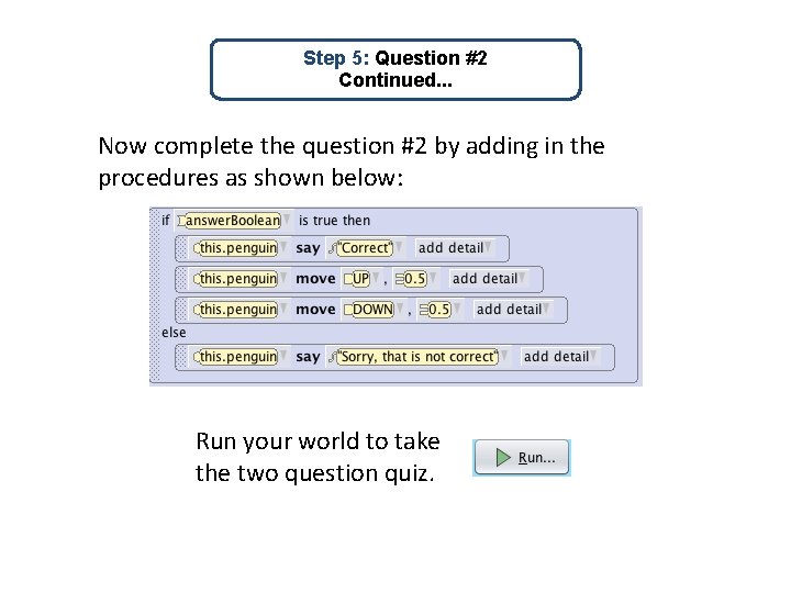 Step 5: Question #2 Continued. . . Now complete the question #2 by adding