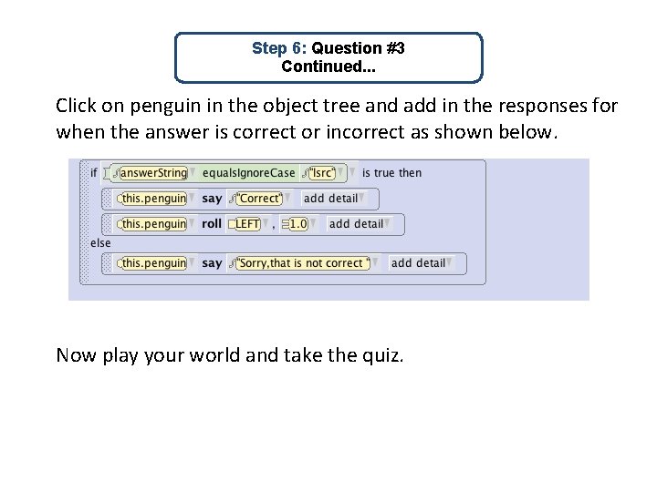 Step 6: Question #3 Continued. . . Click on penguin in the object tree