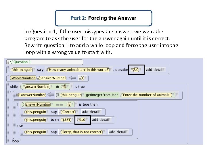 Part 2: Forcing the Answer In Question 1, if the user mistypes the answer,