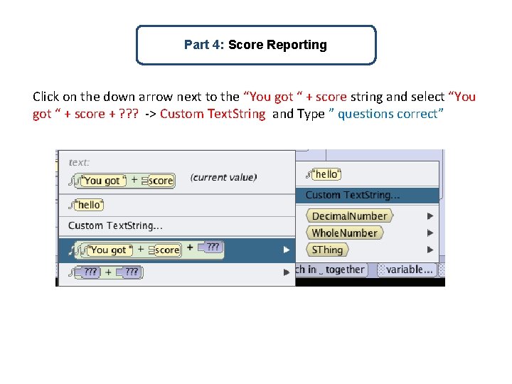 Part 4: Score Reporting Click on the down arrow next to the “You got