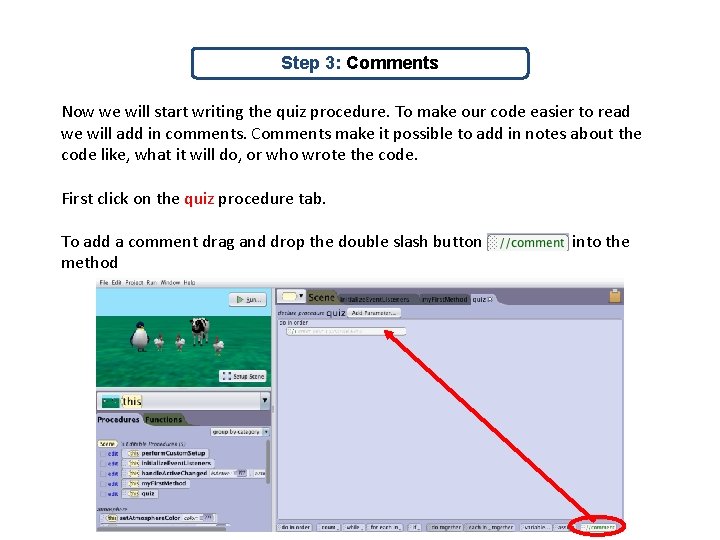 Step 3: Comments Now we will start writing the quiz procedure. To make our