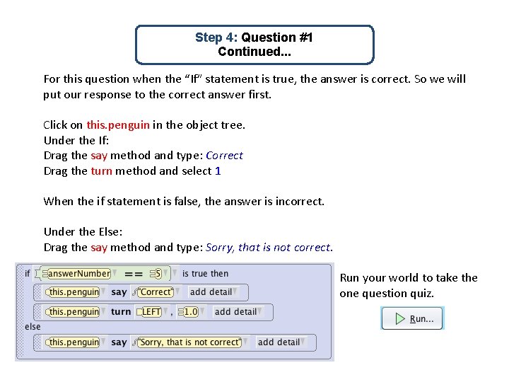 Step 4: Question #1 Continued. . . For this question when the “If” statement