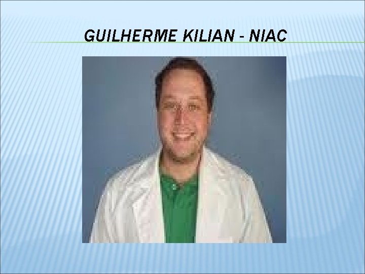 GUILHERME KILIAN - NIAC 