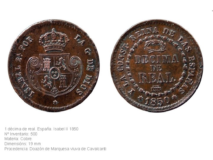 1 décima de real. España. Isabel II 1850 Nº Inventario: 500 Materia: Cobre Dimensións: