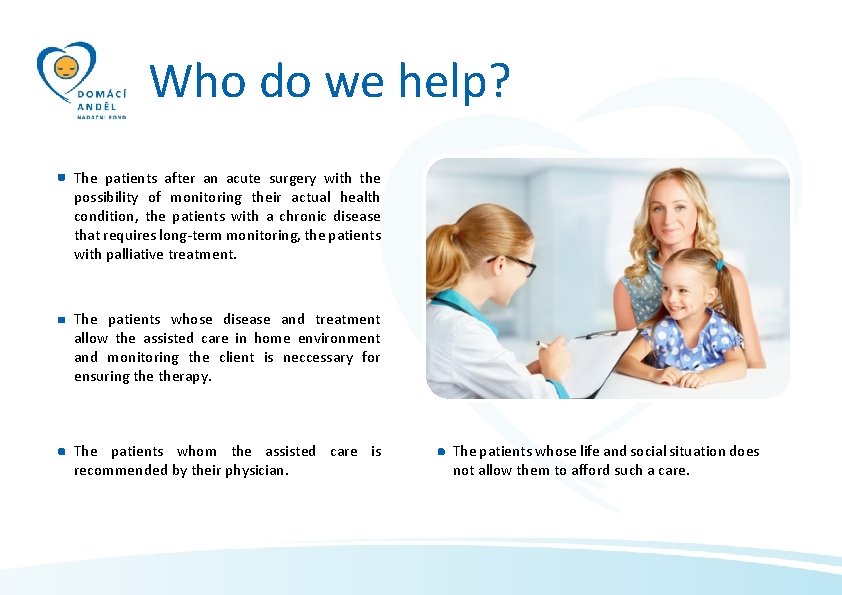 Who do we help? The patients after an acute surgery with the possibility of